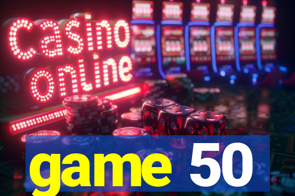 game 50
